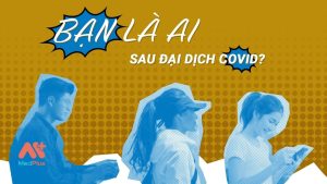 Bạn là ai sau Đại dịch COVID