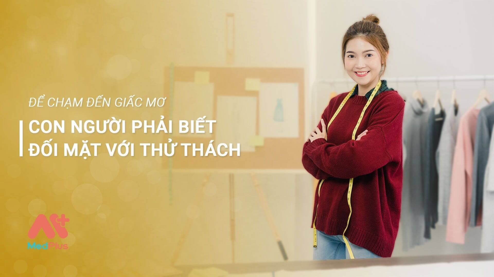 Để chạm đến giấc mơ, con người phải biết đối mặt với thử thách