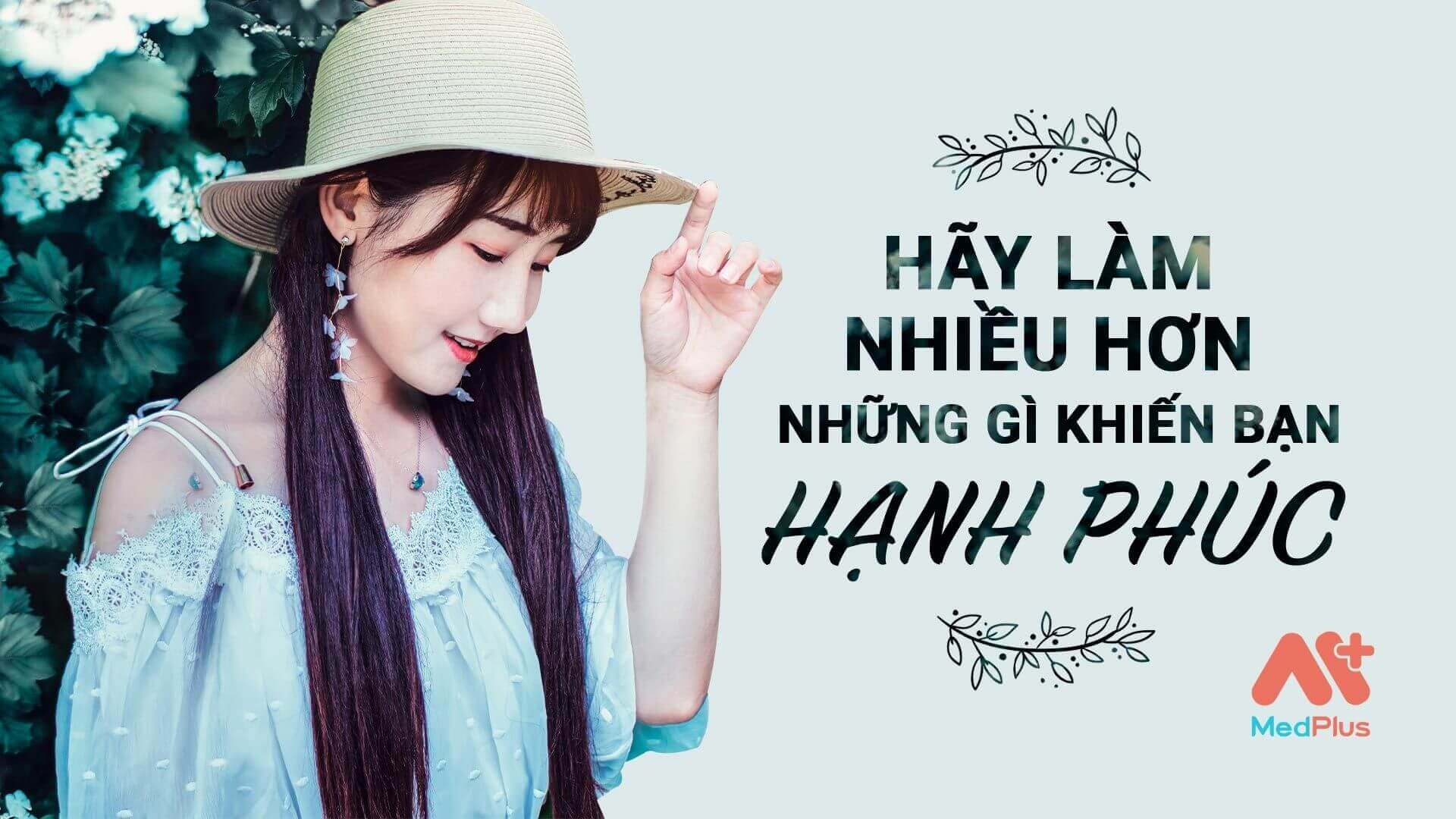 Hãy làm nhiều hơn những gì khiến bạn hạnh phúc