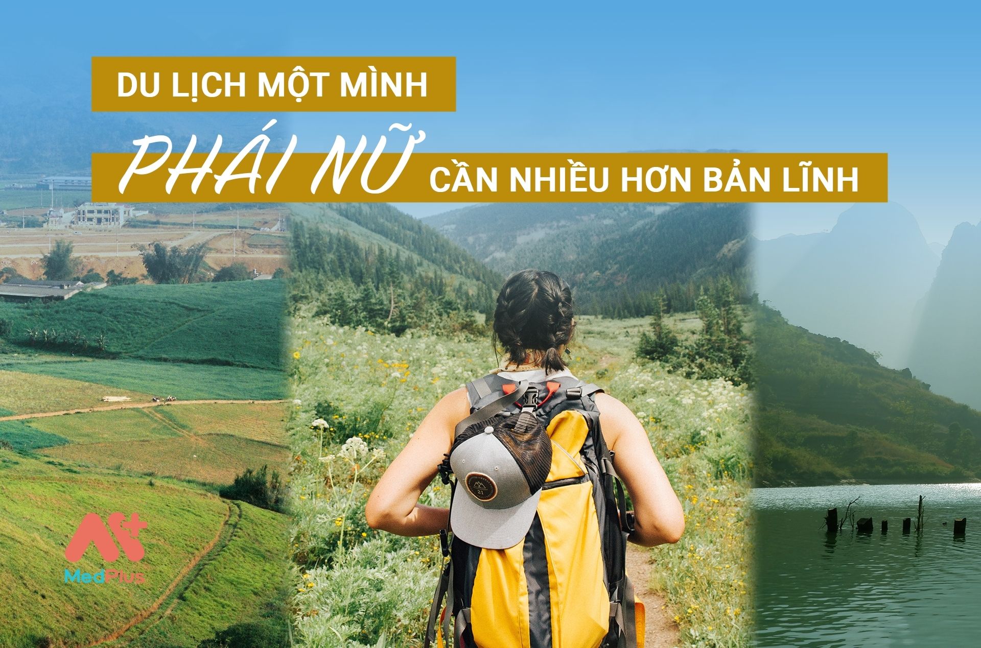 Khát khao đi phượt một mình của phái nữ- Bạn cần nhiều hơn bản lĩnh