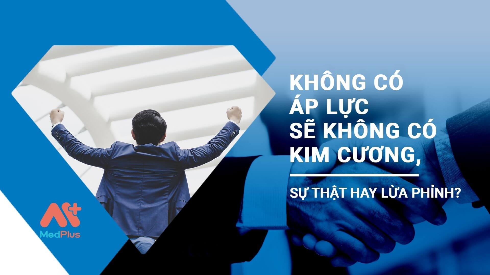 Không có áp lực sẽ không có kim cương, sự thật hay lừa phỉnh