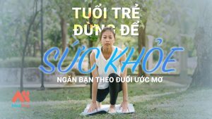 Tuổi trẻ đừng để sức khỏe ngăn bạn theo đuổi ước mơ