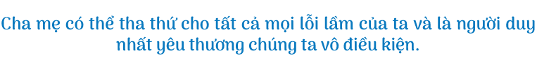 ba mẹ là người duy nhất yêu thương con vô điều kiện