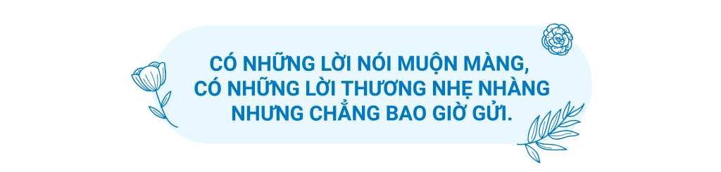 có những lời nói nhẹ nhàng, những lời yêu thương muộn màng nhưng chẳng bao giờ gửi