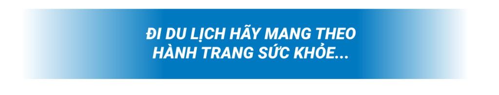 đi du lịch hãy mang theo hành trang sức khỏe