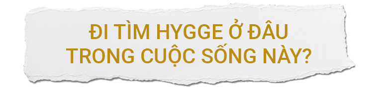 đi tìm Hygge ở đâu