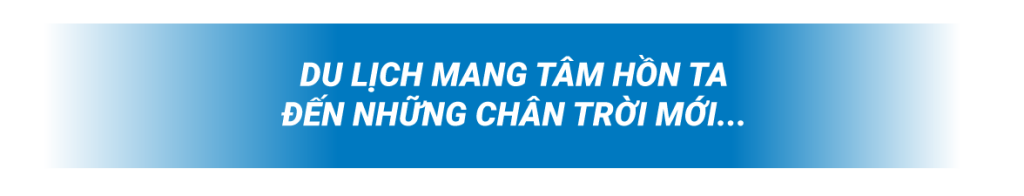 du lịch mang tâm hồn ta đến những chân trời mới