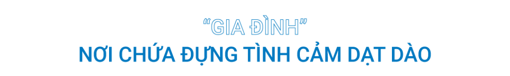 gia đình nơi chứa đựng tình cảm dạt dào