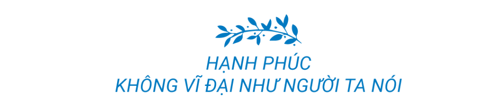 hạnh phúc không vĩ đại như người ta nói