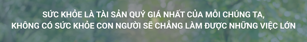 sức khỏe là tài sản quý giá nhất