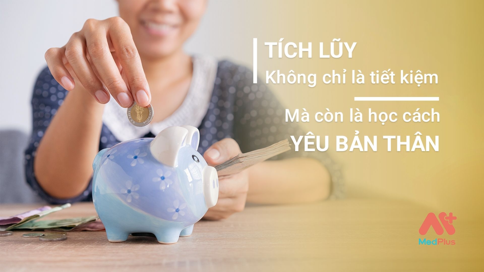 Tích lũy Không chỉ là tiết kiệm mà còn là học cách yêu bản thân