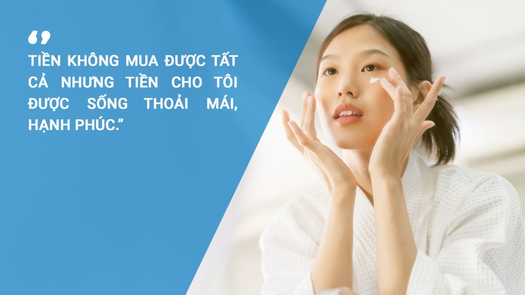 tiền không mua được tất cả, nhưng tiền cho tôi cuộc sống thoải mái