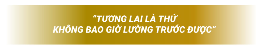 tương lai là thứ không bao giờ lường trước được