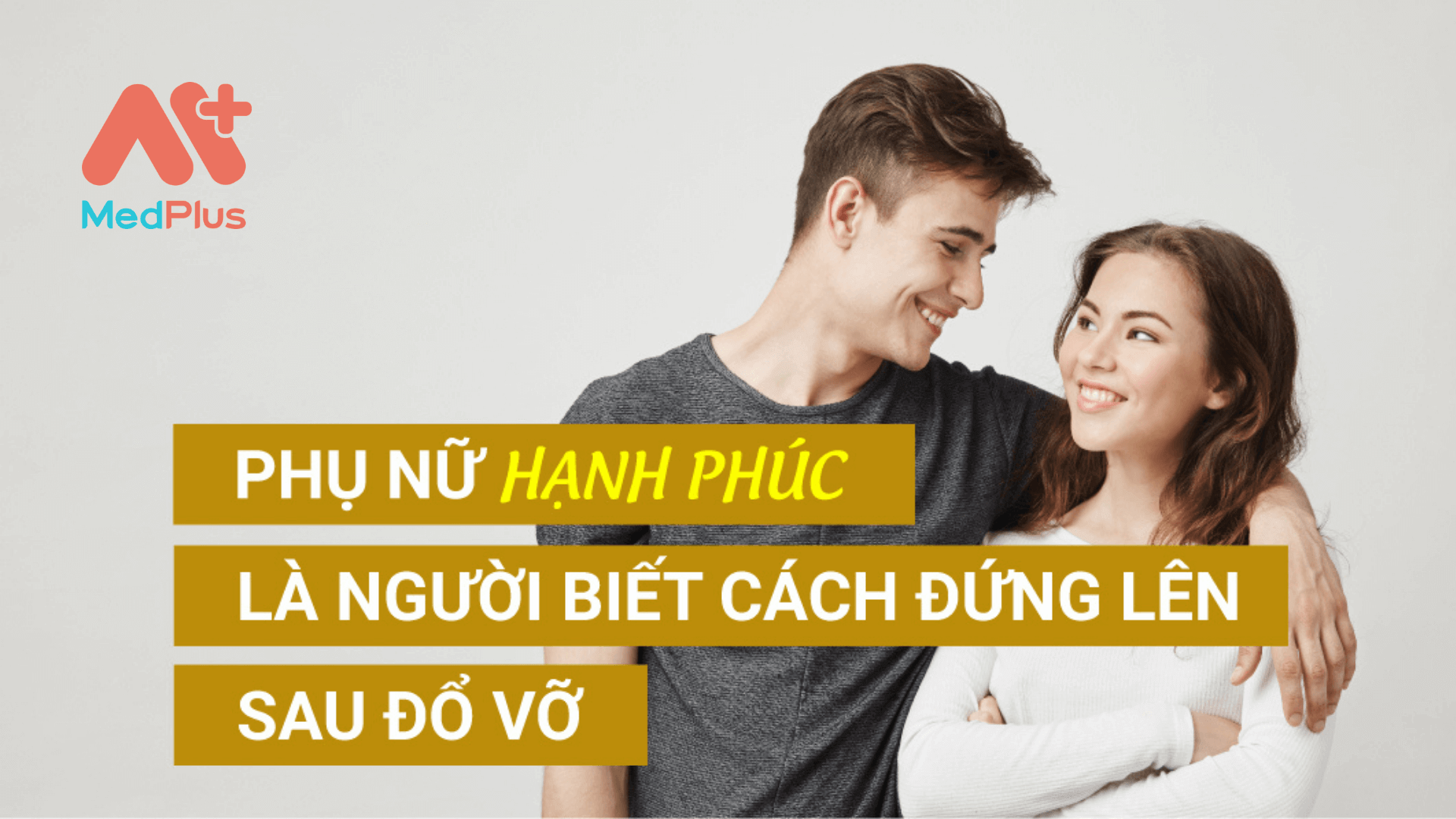 Người phụ nữ hạnh phúc là người phụ nữ biết đứng lên sau đổ vỡ