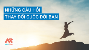 Những câu hỏi thay đổi cuộc đời bạn