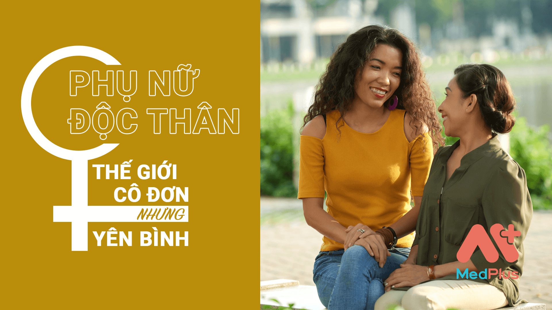 Phụ nữ độc thân - Thế giới cô đơn nhưng yên bình