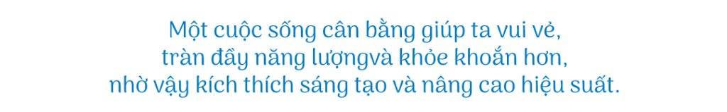 cân bằng cuộc sống giúp bạn sống vui vẻ hơn