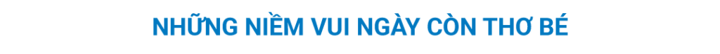 những niềm vui ngày còn thơ bé