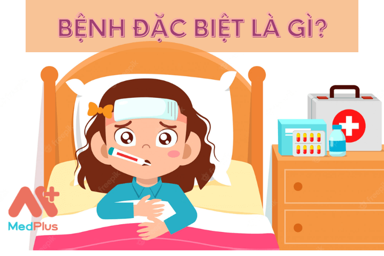 Bệnh đặc biệt là gì?