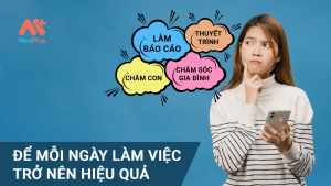 Để mỗi ngày làm việc đều trở nên hiệu quả