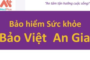 Mua Bảo hiểm sức khỏe Bảo Việt An Gia ở Bà Rịa Vũng Tàu với 3 cách đơn giản