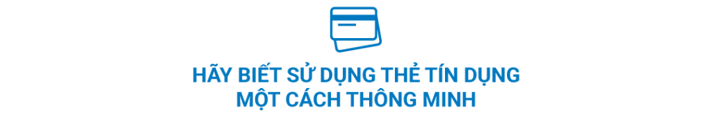 hãy dùng thẻ tín dụng thông minh