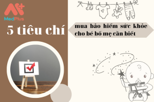 5-tieu-chi-mua-bao-hiem-suc-khoe-cho-be-bo-me-can-biet.png