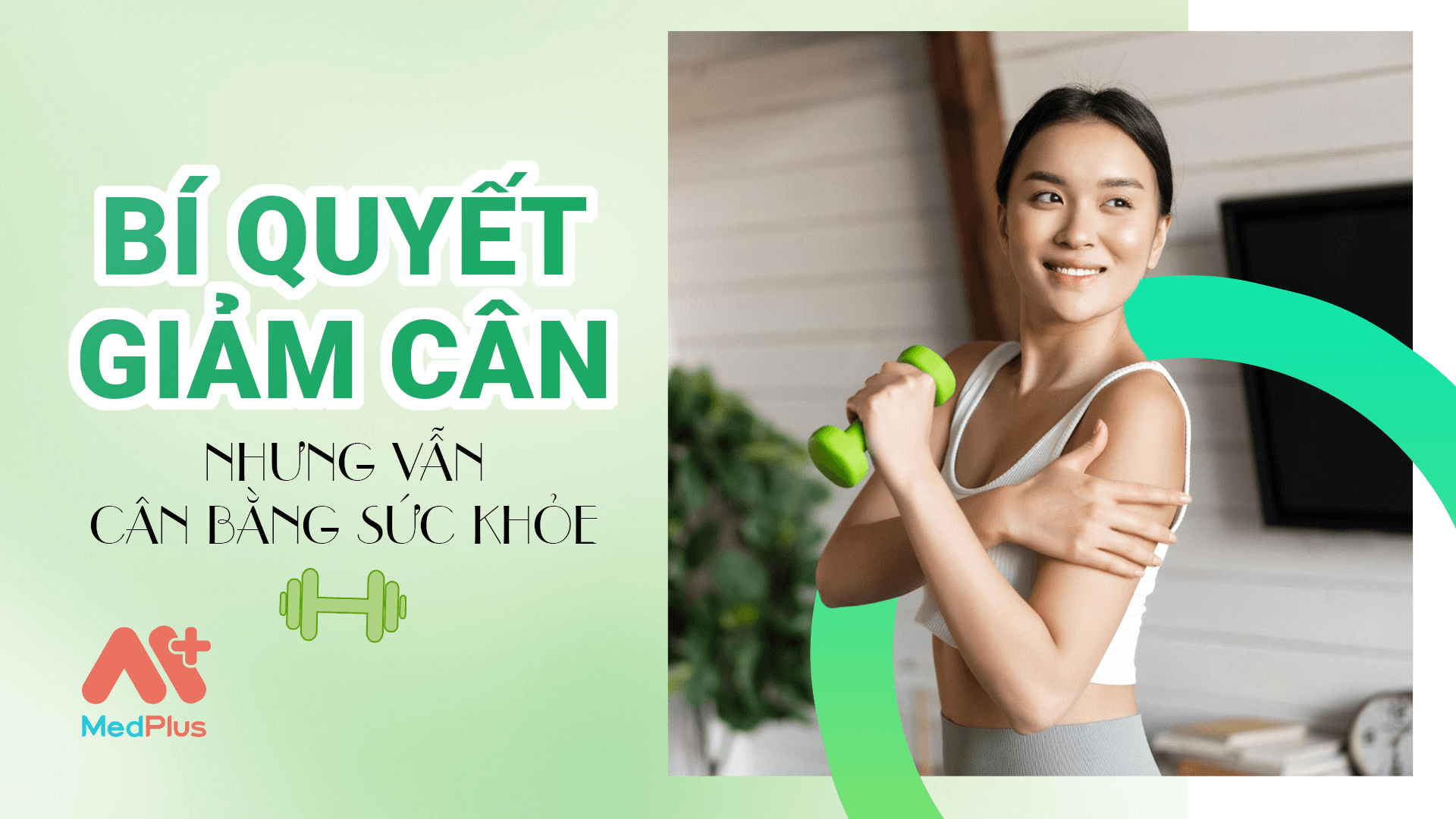 Bí quyết giảm cân nhưng vẫn cân bằng sức khỏe