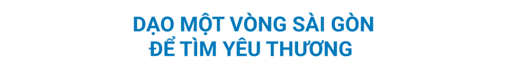 Dao mot vong Sai Gon de tim yeu thuong