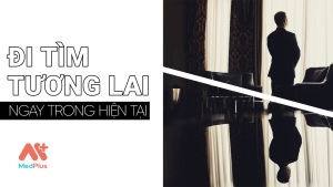 Đi tìm tương lai ngay trong hiện tại