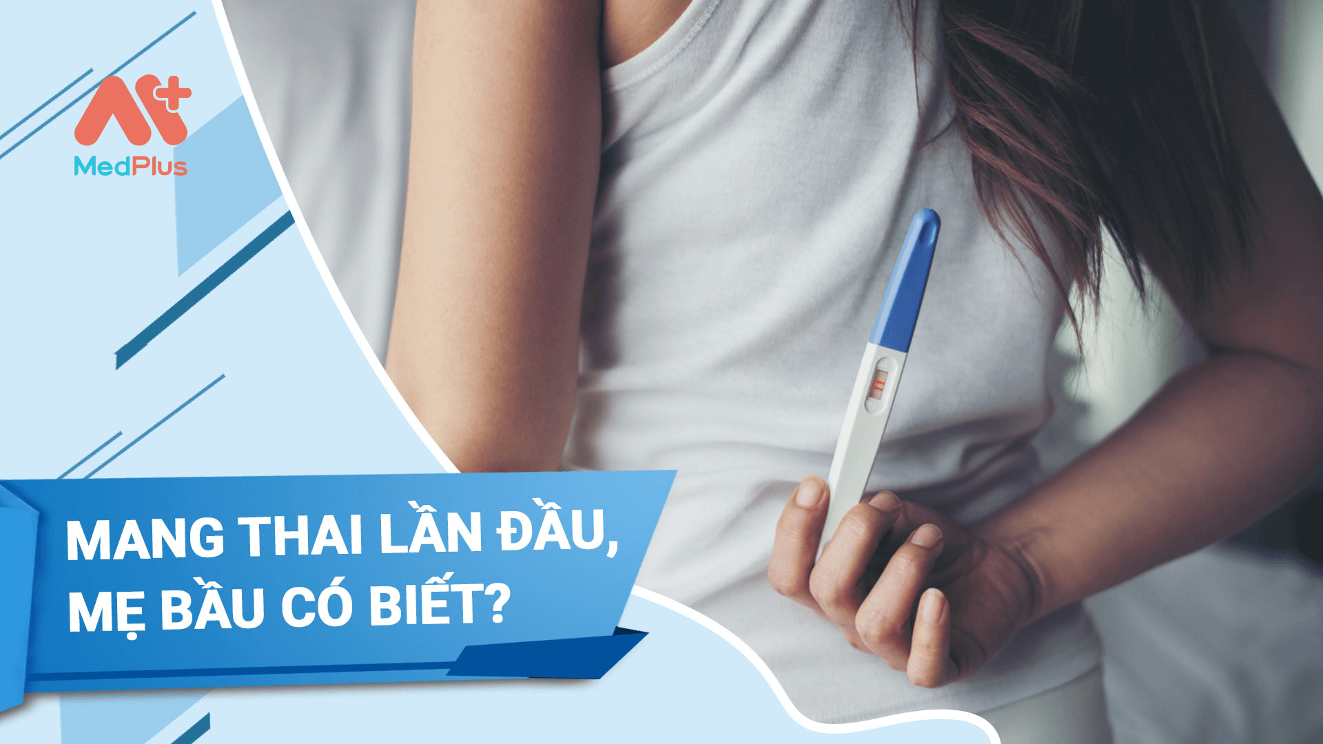 Mang thai lần đầu, mẹ bầu có biết