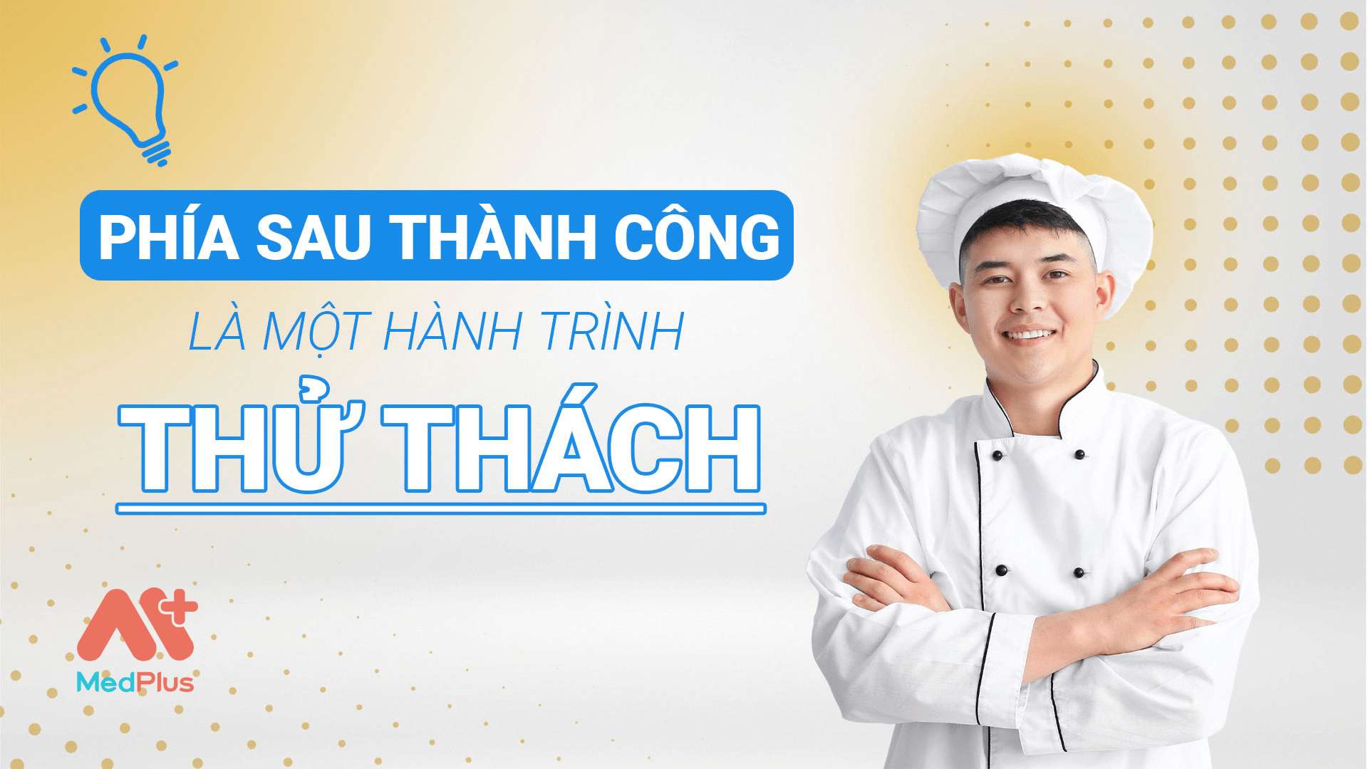 Phía sau thành công luôn là một hành trình đầy thử thách