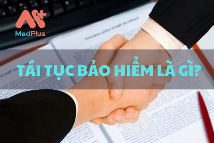 TÁI TỤC BẢO HIỂM 