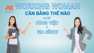 Working Woman - Khi người phụ nữ không thể cân bằng