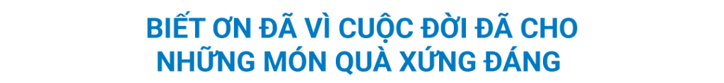 biết ơn vì cuộc đời đã cho những món quà xứng đáng