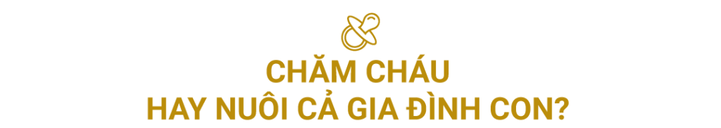 chăm cháu hay nuôi cả gia đình con