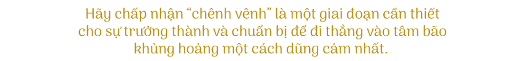 chênh vênh là cần để trưởng thành