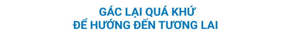 gác lại quá khứ hướng đến tương lai