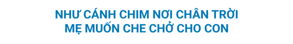 như cánh chim nơi chân trời mẹ muốn che chở cho con