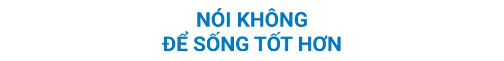 nói không để sống vui hơn