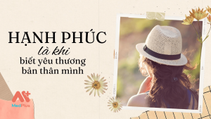 Hạnh phúc là khi biết yêu thương bản thân mình