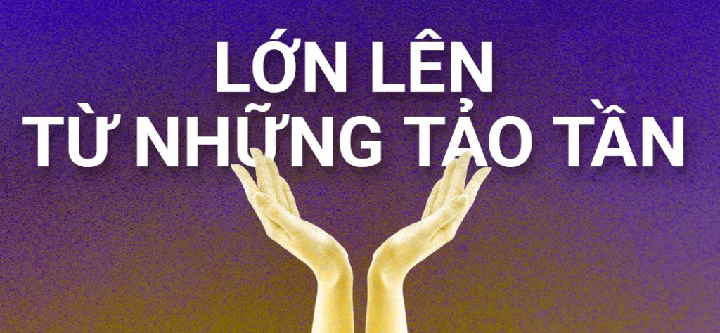 Lớn lên từ những tảo tần