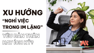 Xu hướng nghỉ việc trong im lặng Yêu bản thân hay ích kỷ