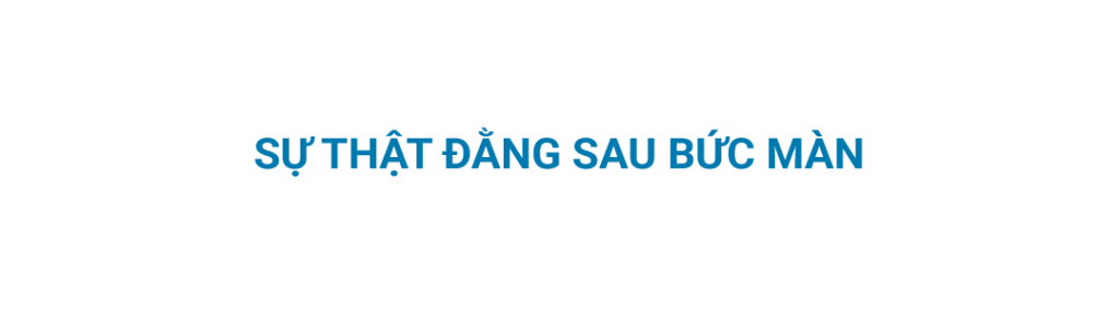 sự thật đằng sau bức màn