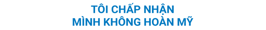 tôi chấp nhận mình không hoàn mỹ