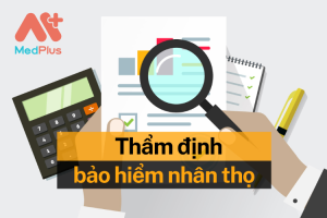 Thẩm định bảo hiểm nhân thọ