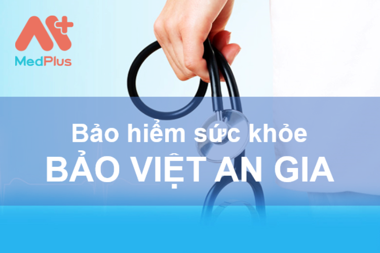 Bảo hiểm sức khỏe Bảo Việt An Gia