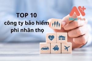 Top 10 công ty bảo hiểm phi nhân thọ uy tín tại Việt Nam