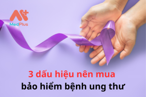 3 dấu hiệu cảnh báo bạn nên mua bảo hiểm bệnh ung thư