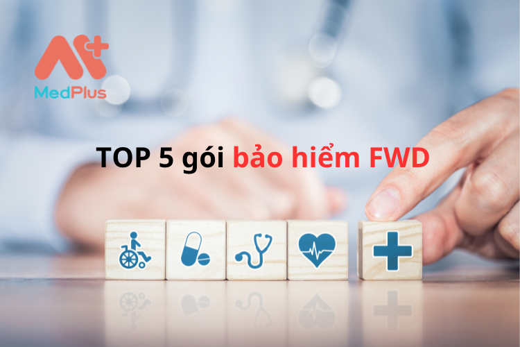 5 gói bảo hiểm FWD được đánh giá cao